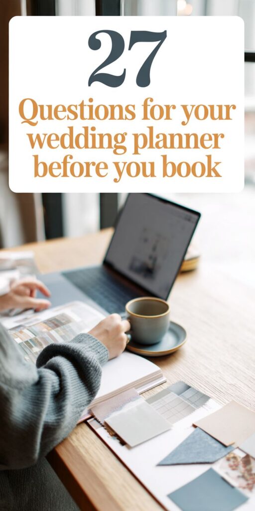 27 Questions To Ask Before You Hire A Wedding Planner 1 Wedding planning desk with laptop, coffee, and fabric swatches with text overlay ‘27 Questions for Your Wedding Planner Before You Book
