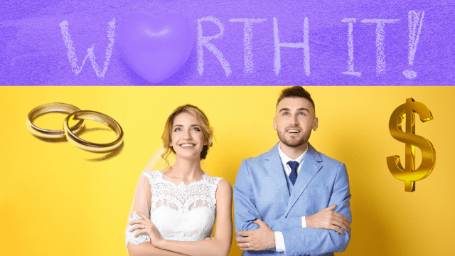 Are Weddings Worth The Cost? 2 Smiling bride and groom with wedding rings, dollar sign, and “WORTH IT!” text above